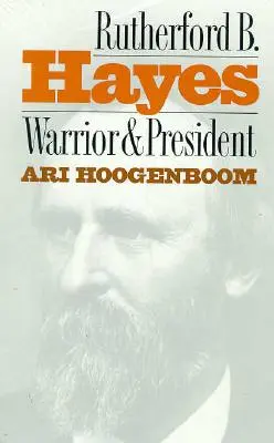 Rutherford B. Hayes: Harcos és elnök - Rutherford B. Hayes: Warrior and President