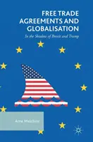 Szabadkereskedelmi megállapodások és globalizáció: A Brexit és Trump árnyékában - Free Trade Agreements and Globalisation: In the Shadow of Brexit and Trump