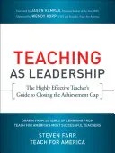 A tanítás mint vezetés: A kiemelkedően hatékony tanár útmutatója a teljesítménykülönbség megszüntetéséhez - Teaching as Leadership: The Highly Effective Teacher's Guide to Closing the Achievement Gap