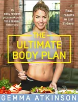 Végső testterv - 75 egyszerű recept plusz edzések a karcsúbb, fittebb énedért - Ultimate Body Plan - 75 Easy Recipes Plus Workouts for a Leaner, Fitter You