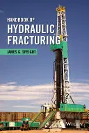 A hidraulikus repesztés kézikönyve - Handbook of Hydraulic Fracturing