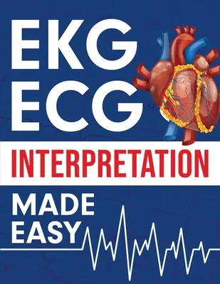 EKG EKG-értelmezés könnyedén - EKG ECG Interpretation Made Easy