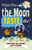 Milyen íze van a Holdnak? - Kérdések és válaszok a tudományról - What Does the Moon Taste Like? - Questions and Answers About Science