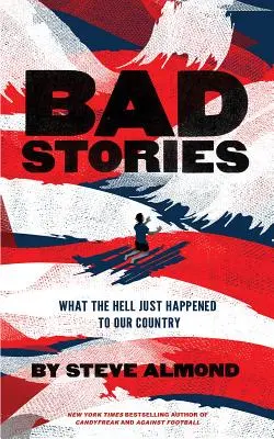 Rossz történetek: What the Hell Just Happened to Our Country - Bad Stories: What the Hell Just Happened to Our Country