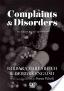 Panaszok és rendellenességek [Complaints and Disorders]: A betegség szexuális politikája - Complaints & Disorders [Complaints and Disorders]: The Sexual Politics of Sickness