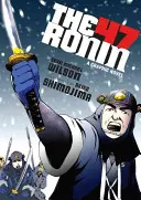 A 47 Ronin: Grafikus regény - The 47 Ronin: A Graphic Novel