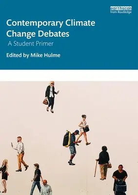 Kortárs klímaváltozási viták: A Student Primer - Contemporary Climate Change Debates: A Student Primer