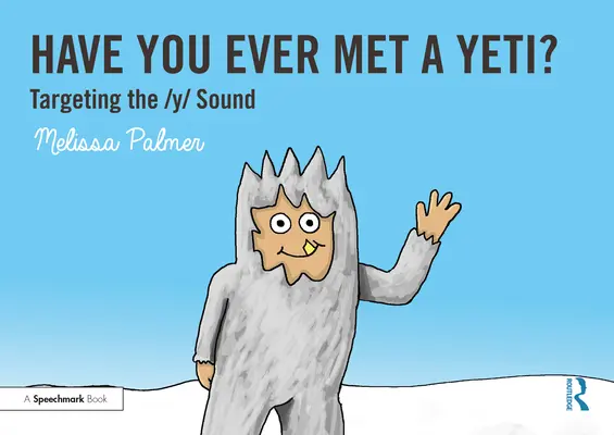 Találkoztál már jeti-vel? Az Y hang megcélzása - Have You Ever Met a Yeti?: Targeting the Y Sound