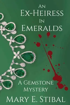 Egy volt örökösnő smaragdban: Egy drágaköves rejtély - An Ex-Heiress in Emeralds: A Gemstone Mystery