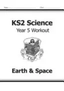 KS2 Science Year Five Workout: Föld és űr - KS2 Science Year Five Workout: Earth & Space
