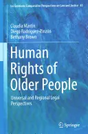 Az idősek emberi jogai: Egyetemes és regionális jogi perspektívák - Human Rights of Older People: Universal and Regional Legal Perspectives