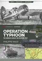 Operation Typhoon: A Moszkva elleni német támadás, 1941 - Operation Typhoon: The German Assault on Moscow, 1941