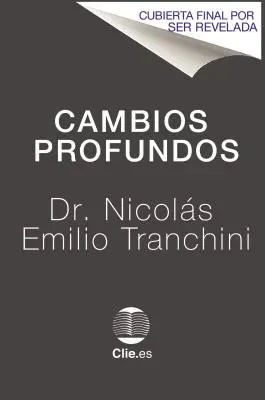 Cambios Profundos: Cuando El Evangelio Transforma Los Deseos del Corazn (Cambios Profundos: Cuando El Evangelio Transforma Los Deseos del Corazn) - Cambios Profundos: Cuando El Evangelio Transforma Los Deseos del Corazn