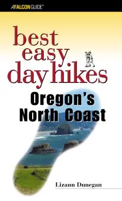 A legjobb könnyű egynapos túrák Oregon északi partvidékén, első kiadás - Best Easy Day Hikes Oregon's North Coast, First Edition