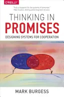 Ígéretekben gondolkodva: Együttműködő rendszerek tervezése - Thinking in Promises: Designing Systems for Cooperation