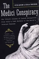 A Medici összeesküvés: A kifosztott régiségek illegális utazása - az olasz sírrablóktól a világ legnagyobb múzeumaiig - The Medici Conspiracy: The Illicit Journey of Looted Antiquities-- From Italy's Tomb Raiders to the World's Greatest Museums