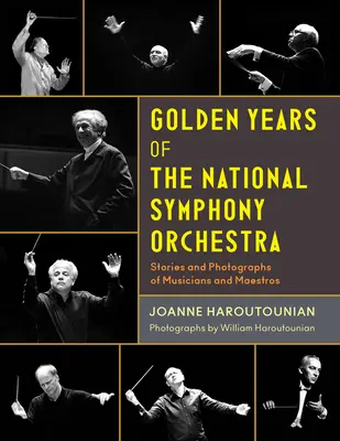 A Nemzeti Szimfonikus Zenekar aranyévei: Zenészek és mesterek történetei és fotói - Golden Years of the National Symphony Orchestra: Stories and Photographs of Musicians and Maestros