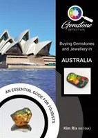 A drágakődetektív: Drágakövek és ékszerek vásárlása Ausztráliában - The Gemstone Detective: Buying Gemstones and Jewellery in Australia