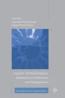 Az implikatúrák és előfeltevések nyelvészeti és pszicholingvisztikai megközelítései - Linguistic and Psycholinguistic Approaches on Implicatures and Presuppositions