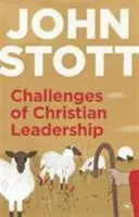 A keresztény vezetés kihívásai - Gyakorlati bölcsesség vezetők számára, a szerző tanácsaival átszőve (Stott John (Szerző)) - Challenges of Christian Leadership - Practical Wisdom For Leaders, Interwoven With The Author'S Advice (Stott John (Author))