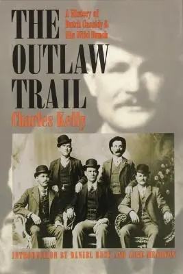 Törvényen kívüli ösvény: Butch Cassidy és vad bandája története - Outlaw Trail: A History of Butch Cassidy and His Wild Bunch