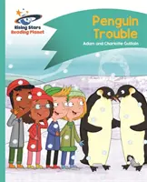 Reading Planet - Pingvin Trouble - Türkiz: Comet Street Kids - Reading Planet - Penguin Trouble - Turquoise: Comet Street Kids