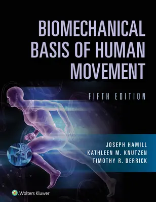 Az emberi mozgás biomechanikai alapja - Biomechanical Basis of Human Movement