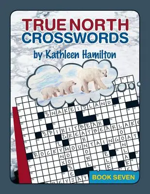 True North keresztrejtvények, 7. könyv - True North Crosswords, Book 7