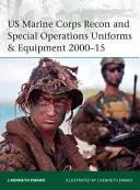 Az amerikai tengerészgyalogság felderítő és különleges műveleti egyenruhái és felszerelései 2000-15 - US Marine Corps Recon and Special Operations Uniforms & Equipment 2000-15