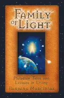 A fény családja: Plejádi mesék és életleckék - Family of Light: Pleiadian Tales and Lessons in Living