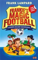 Frankie varázsfocija: Nyári szünidei leszámolás - 19. könyv - Frankie's Magic Football: Summer Holiday Showdown - Book 19