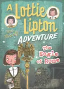 A római sas - Lottie Lipton kalandja - Eagle of Rome A Lottie Lipton Adventure