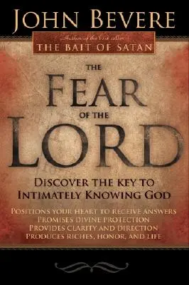 Az Úr félelme: Fedezd fel a kulcsot Isten bensőséges megismeréséhez - The Fear of the Lord: Discover the Key to Intimately Knowing God