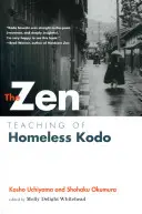 A hajléktalan Kodo zen tanítása - The Zen Teaching of Homeless Kodo