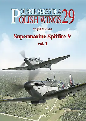 Supermarine Spitfire V Vol. 1. - Supermarine Spitfire V Vol. 1