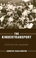 A gyermektranszport: Az emlékezet megkérdőjelezése - The Kindertransport: Contesting Memory