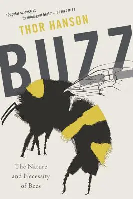 Buzz: A méhek természete és szükségszerűsége - Buzz: The Nature and Necessity of Bees