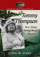 Tommy Thompson: New-Timey String Band zenész - Tommy Thompson: New-Timey String Band Musician