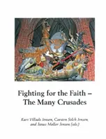 Harc a hitért, 27.: A sok keresztes hadjárat - Fighting for the Faith, 27: The Many Crusades