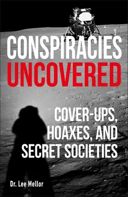 Conspiracies Uncovered: Fedezd fel a világ legnagyobb titkait - Conspiracies Uncovered: Discover the World's Biggest Secrets