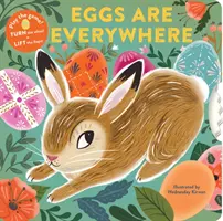 Tojások mindenütt: (Baby's First Easter Board Book, Easter Egg Hunt Book, Lift the Flap Book for Easter Basket) - Eggs Are Everywhere: (Baby's First Easter Board Book, Easter Egg Hunt Book, Lift the Flap Book for Easter Basket)