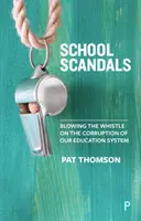 Iskolai botrányok: Blowing the Whistle on the Corruption of Our Education System (Az oktatási rendszerünk korrupciójának feltárása) - School Scandals: Blowing the Whistle on the Corruption of Our Education System