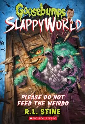 Kérem, ne etesse a különcöket (Goosebumps Slappyworld #4), 4 - Please Do Not Feed the Weirdo (Goosebumps Slappyworld #4), 4