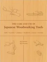 A japán famegmunkáló szerszámok gondozása és használata: Fűrészek, gyaluk, vésők, jelölő mérőeszközök, kövek - The Care and Use of Japanese Woodworking Tools: Saws, Planes, Chisels, Marking Gauges, Stones