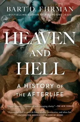 Menny és pokol: A túlvilág története - Heaven and Hell: A History of the Afterlife