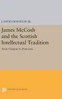 James McCosh és a skót szellemi hagyomány: Glasgow-tól Princetonig - James McCosh and the Scottish Intellectual Tradition: From Glasgow to Princeton