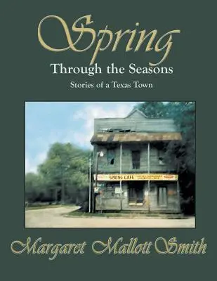 Tavasz az évszakokon keresztül: Egy texasi város történetei - Spring Through the Seasons: Stories of a Texas Town