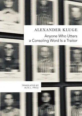 Aki vigasztaló szót mond, az áruló: 48 történet Fritz Bauerhez - Anyone Who Utters a Consoling Word Is a Traitor: 48 Stories for Fritz Bauer