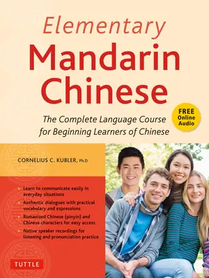 Elemi mandarin kínai tankönyv: A teljes nyelvtanfolyam kezdő nyelvtanulóknak (kísérő hanganyaggal) - Elementary Mandarin Chinese Textbook: The Complete Language Course for Beginning Learners (with Companion Audio)