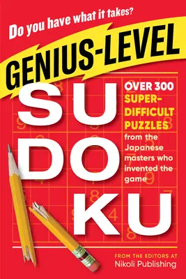 Zseniális szintű szudoku: Több mint 300 szupernehéz feladvány a játékot feltaláló japán mesterektől - Genius-Level Sudoku: Over 300 Super-Difficult Puzzles from the Japanese Masters Who Invented the Game